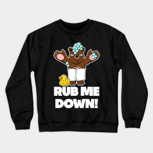 I won't eat you! - Rub me down Crewneck Sweatshirt